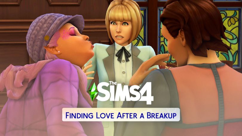 HƯỚNG DẪN CHƠI KỊCH BẢN THE SIMS 4: FINDING LOVE AFTER A BREAKUP